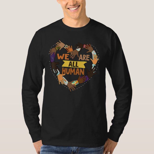 T-shirt Black History Month We Are All Human Pride Raise H (Devant)