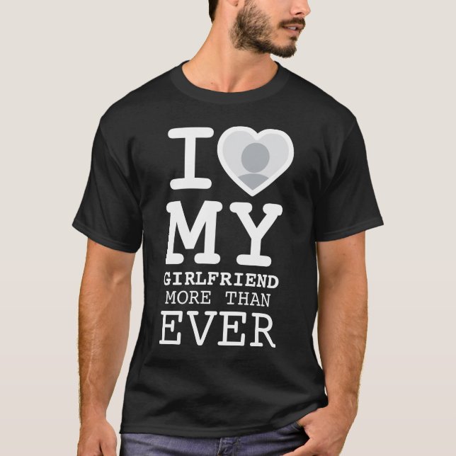 T-shirt Black I Love My Girlfriend Plus que jamais photo (Devant)