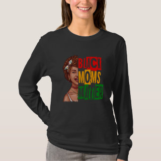 T-shirt Black Moms Matter Black History Month Pride Africa