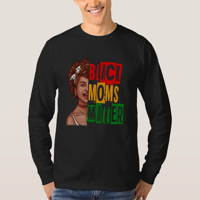 T-shirt Black Moms Matter Black History Month Pride Africa (Devant)
