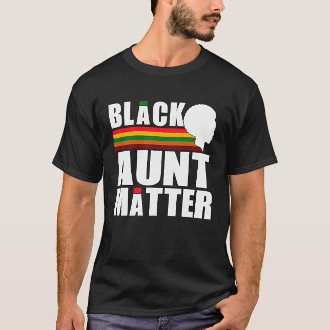 T-shirt Black Pride African American Black Aunt Matter (Devant)