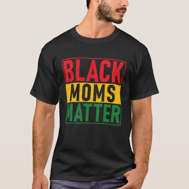 T-shirt Black Pride Black Moms Matt Black History Pride (Devant)