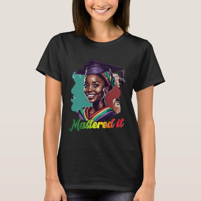 T-shirt Black Queen Masters Graduation Girl Mastered It (Devant)