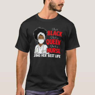 T-shirt Black Queen Nurse Living Best Life Bhm Melanin Gir