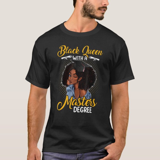 T-shirt Black Queen With A Masters Degree Melanin Girl (Devant)