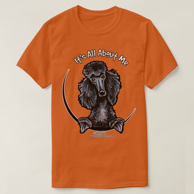 T-shirt Black Standard Poodle C'est tout à propos de moi  (Design devant)