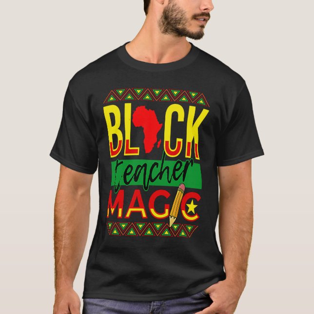 T-shirt Black Teacher Magic Black History Month (Devant)