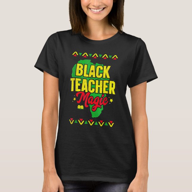 T-shirt Black Teacher Magic Black History Month African Am (Devant)