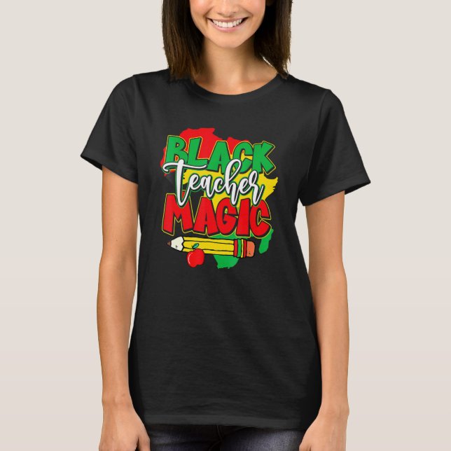 T-shirt Black Teacher Magic Black History Month African Am (Devant)