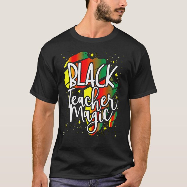 T-shirt Black Teacher Magic Black History Month African Am (Devant)