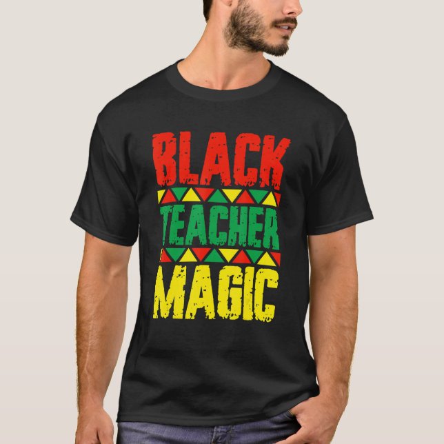 T-shirt Black Teacher Magic Black History Month Black Afri (Devant)