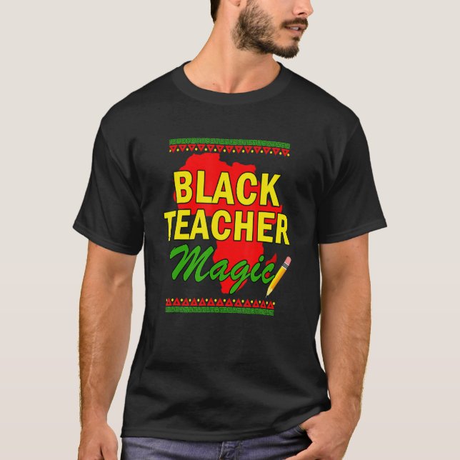 T-shirt Black Teacher Magic Black History Month Black Teac (Devant)