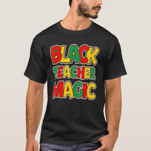 T-shirt Black Teacher Magic Educateurs Black History Mois