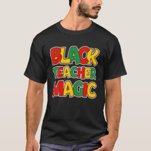 T-shirt Black Teacher Magic Educateurs Black History Mois