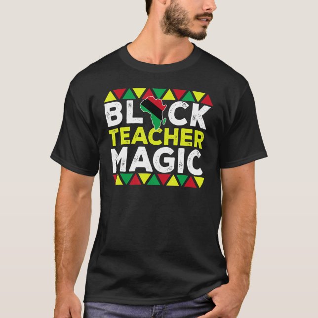T-shirt Black Teacher Magic Melanin Pride Black History M (Devant)