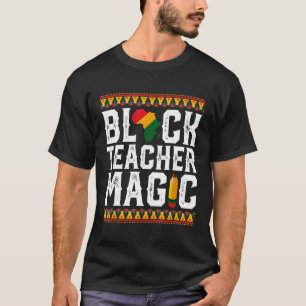 T-shirt Black Teacher Magic Melanin Pride Black History M