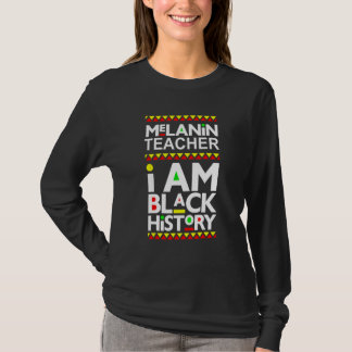 T-shirt Black Teacher Magic Melanin Pride I Am Black Histo