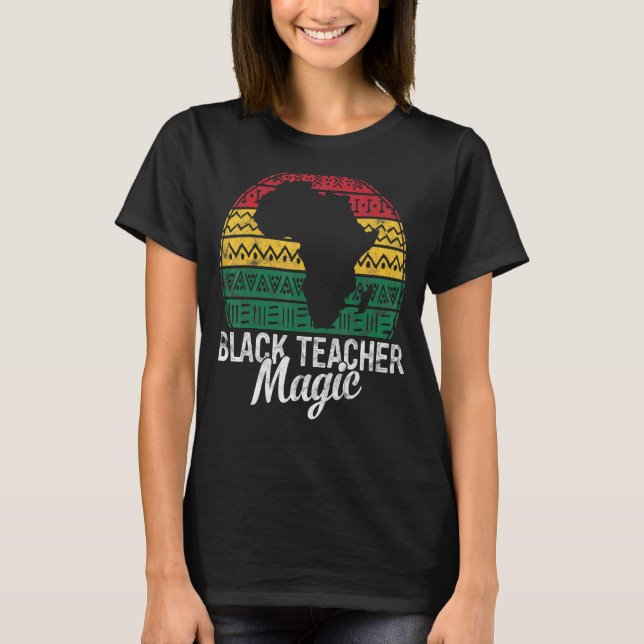 T-shirt Black Teacher Magic Pride Histoire Mois Hbcu Educa (Devant)