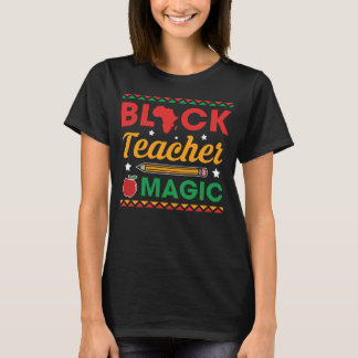 T-shirt Black Teacher Magic T-Shirt, Black and Educated