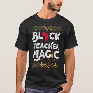 T-shirt Black Teacher Magie Enseignant Noir Histoire Mois 