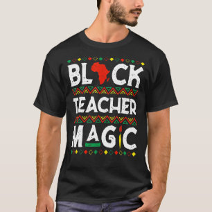 T-shirt Black Teacher Magie Melanin Fierté Black History M
