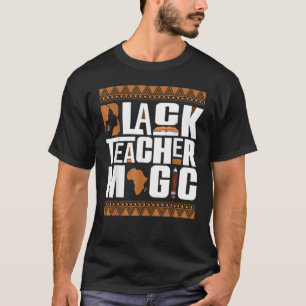 T-shirt Black Teacher Magie Melanin Teacher Histoire noire