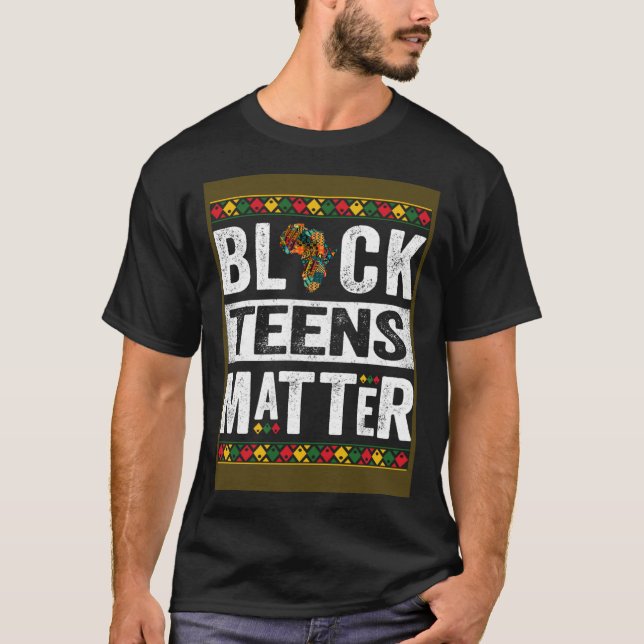 T-shirt Black Teens Matter Teenagers Black History Month (Devant)