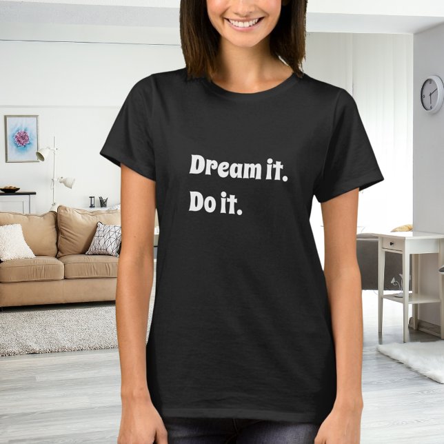 T-shirt Black white inspirational quote dream it do it (Créateur téléchargé)