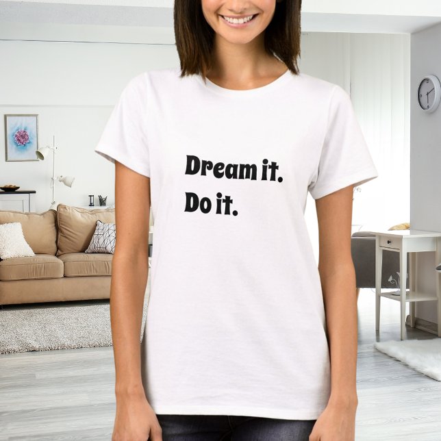 T-shirt Black white inspirational quote dream it do it (Créateur téléchargé)