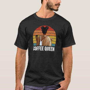 T-shirt Black Woman Café Drinker Melanin Queen Afro
