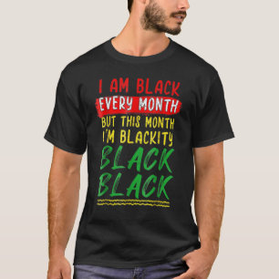 T-shirt Blackity Black Chaque mois Black History BHM BLM A