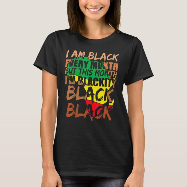 T-shirt Blackity Black Every Month Black History BHM Afric (Devant)