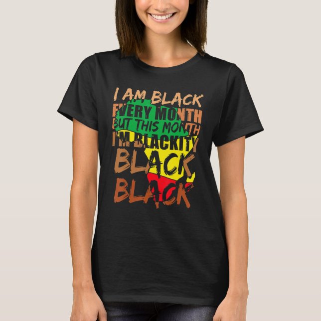 T-shirt Blackity Black Every Month Black History BHM Afric (Devant)
