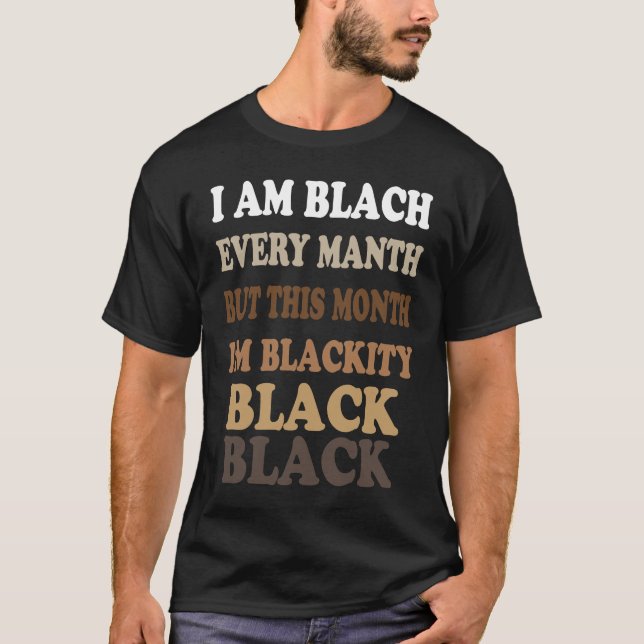 T-shirt Blackity Black Every Month Black History BHM Afric (Devant)