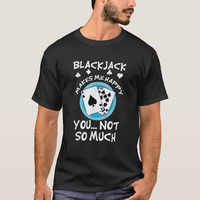 T-shirt Blackjack 21 Me Rend Heureux (Devant)