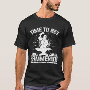 T-shirt Blacksmier Temps Pour Obtenir Hammered Blacksmith
