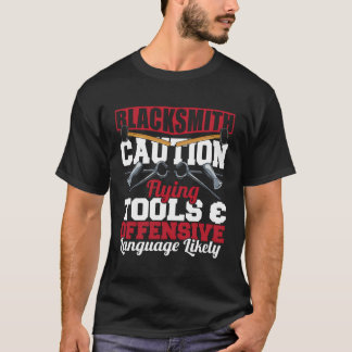 T-shirt Blacksmith Caution Flying Tools Forge Blacksmithin