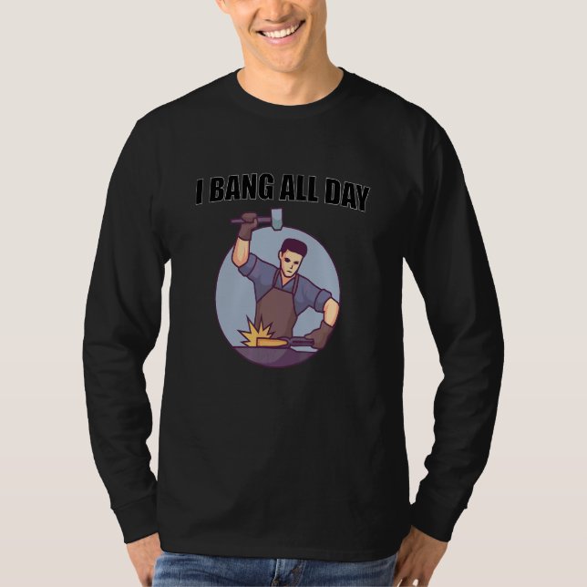 T-shirt Blacksmith I Bang toute la journée (Devant)