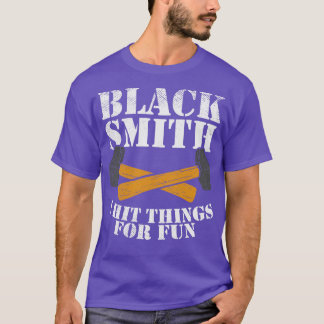 T-shirt Blacksmith J'Ai Touché Des Choses Pour Amusants