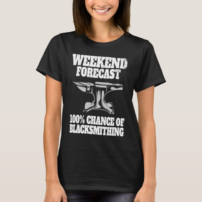 T-shirt BLACKSMITH METAL WORKER BLADESMITH weekend forecas (Devant)