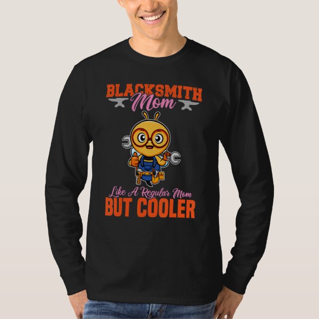 T-shirt Blacksmith Mom Like A Regualr Mom But Cooler_10 (Devant)