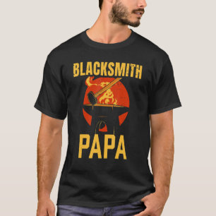 T-shirt Blacksmith Papa Job Blacksmier Papa Père Papa Papa