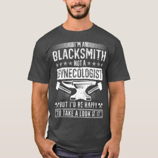 T-shirt Blacksmith Pas Un Gynécologue Drôle Blacksmier