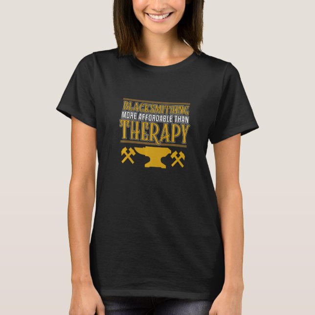 T-shirt Blacksmithing Est Thérapeutique Blacksmith Forger  (Devant)