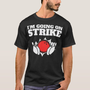 T-shirt Blague de bowling amusante JE FAIS GRÈVE