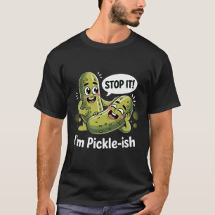 T-shirt Blague de cornichon drôle – “Je suis Cornichon-ist