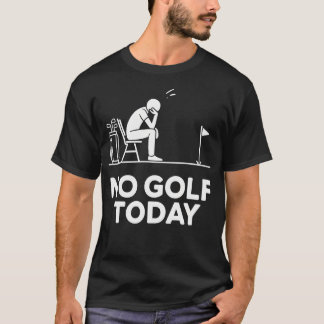 T-shirt Blague de golf d'aujourd'hui drôle triste Stickman