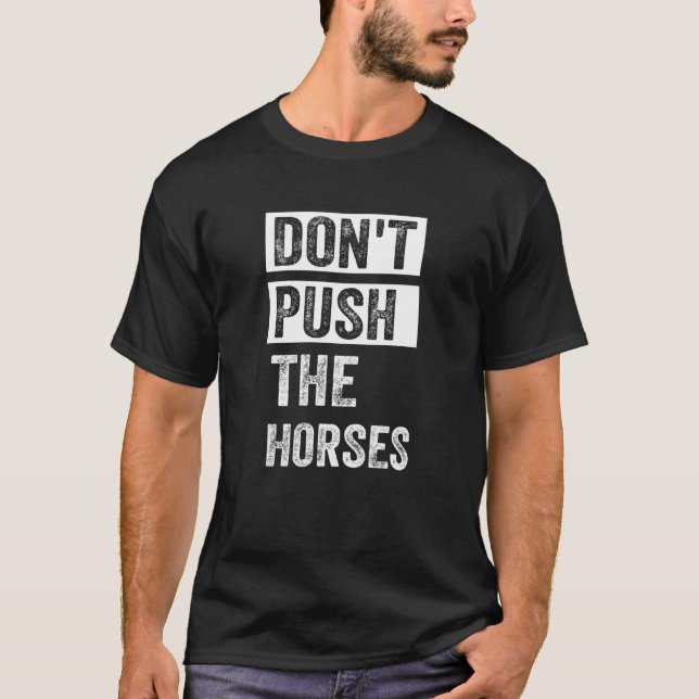 T-shirt Blague de Mème de Boxe Ne Pousse Pas Les Chevaux (Devant)