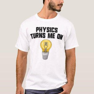 T-shirt Blague de physique, la physique m'excite, science