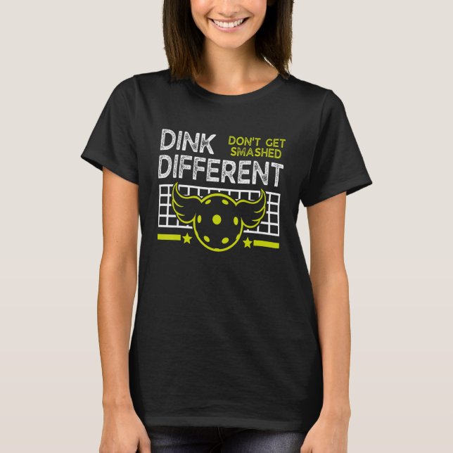T-shirt Blague de pickleball drôle Dink différent Ne vous  (Devant)